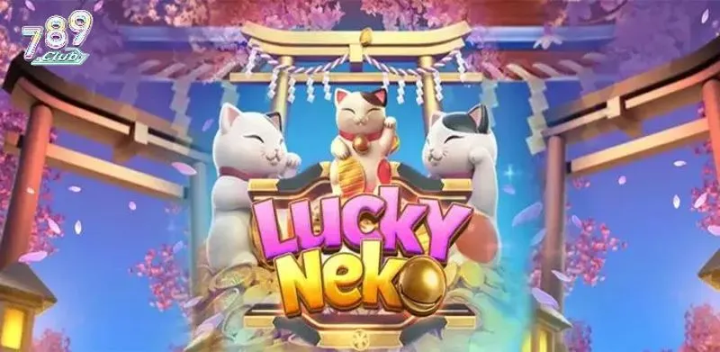 Tổng quan game nổ hũ Lucky Neko 789club